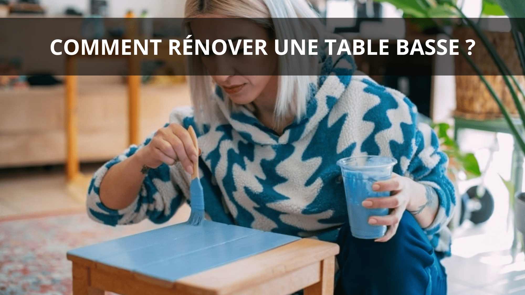Comment rénover une table basse ?