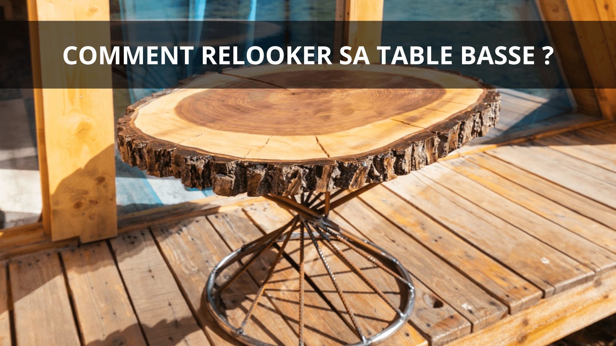 Comment relooker sa table basse ?